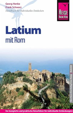 Reise Know-How Latium mit Rom: Reiseführer für individuelles Entdecken (eBook, PDF) - Henke, Georg; Schwarz, Frank