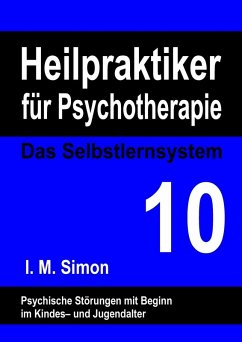 Heilpraktiker für Psychotherapie. Das Selbstlernsystem Band 10 (eBook, ePUB) - Simon, Ingo Michael