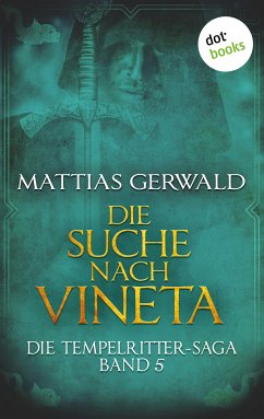 Die Suche nach Vineta / Die Tempelritter-Saga Bd.5 (eBook, ePUB) - Gerwald, Mattias