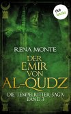 Der Emir von Al-Quoz / Die Tempelritter-Saga Bd.3 (eBook, ePUB)