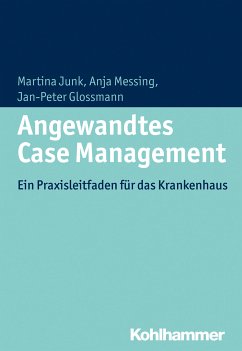 Angewandtes Case Management (eBook, ePUB) - Junk, Martina; Messing, Anja; Glossmann, Jan-Peter