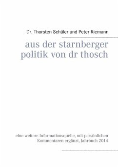Aus der Starnberger Politik von Dr. Thosch (eBook, ePUB) - Schüler, Thorsten; Riemann, Peter