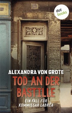 Tod an der Bastille / Kommissar LaBréa Bd.2 (eBook, ePUB) - von Grote, Alexandra