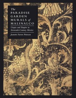 The Paradise Garden Murals of Malinalco - Peterson, Jeanette Favrot