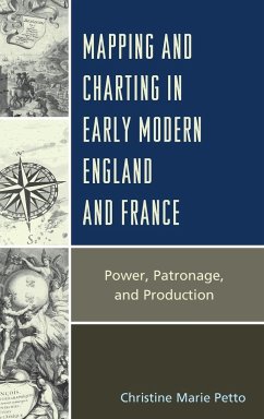 Mapping and Charting in Early Modern England and France - Petto, Christine