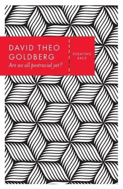 Are We All Postracial Yet? - Goldberg, David Theo