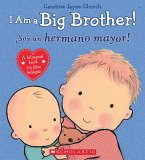 I Am a Big Brother! / ¡Soy Un Hermano Mayor! (Scholastic Bilingual)