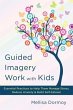 Guided Imagery Work with Kids:... - Bild 1