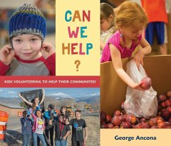 Can We Help?: Kids Volunteering to Help Their Communities - Ancona, George