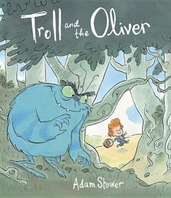 Troll and the Oliver - Stower, Adam