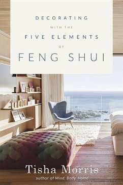 Decorating with the Five Elements of Feng Shui - Morris, Tisha