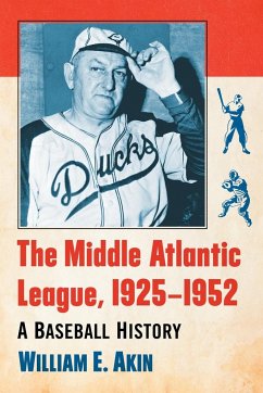 The Middle Atlantic League, 1925-1952 - Akin, William E.