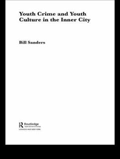 Youth Crime and Youth Culture in the Inner City - Sanders, Bill