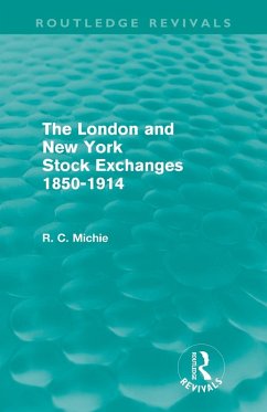 The London and New York Stock Exchanges 1850-1914 (Routledge Revivals) - Michie, Ranald