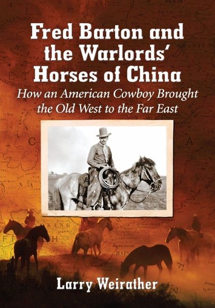 Fred Barton and the Warlords' Horses of China Fred Barton and the Warlords' Horses of China