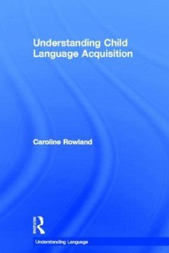 Understanding Child Language Acquisition - Rowland, Caroline