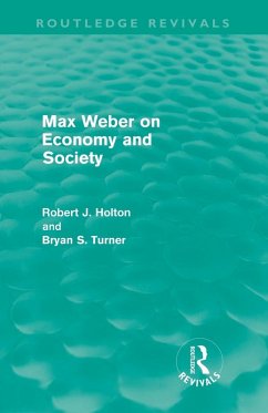 Max Weber on Economy and Society (Routledge Revivals) - Holton, Robert; Turner, Bryan