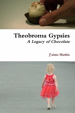 Theobroma Gypsies - A Legacy of Chocolate - Mathis, J'Aime