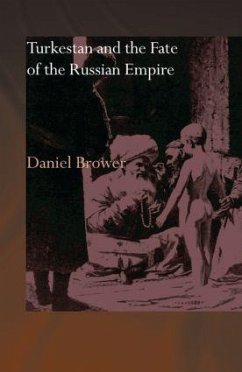 Turkestan and the Fate of the Russian Empire - Brower, Daniel