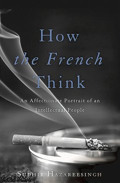 How the French Think - Hazareesingh, Sudhir