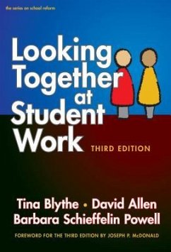 Looking Together at Student Work - Blythe, Tina; Allen, David; Powell, Barbara Schieffelin