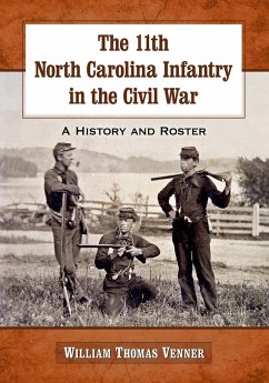 The 11th North Carolina Infantry in the Civil War - Venner, William Thomas
