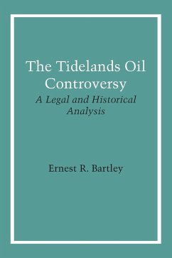 The Tidelands Oil Controversy - Bartley, Ernest R.