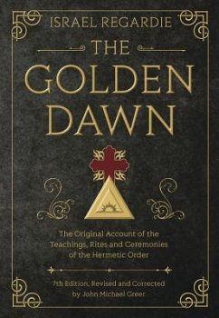 The Golden Dawn - Regardie, Israel; Greer, John Michael