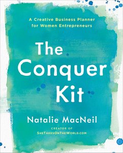 The Conquer Kit: A Creative Business Planner for Women Entrepreneurs - MacNeil, Natalie