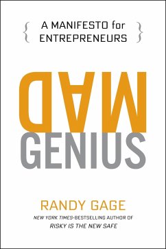 Mad Genius: A Manifesto for Entrepreneurs - Gage, Randy