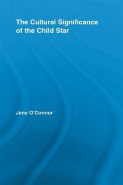 The Cultural Significance of the Child Star - O'Connor, Jane Catherine
