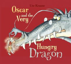 Oscar and the Very Hungry Dragon - Krause, Ute