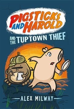 Pigsticks and Harold and the Tuptown Thief - Milway, Alex