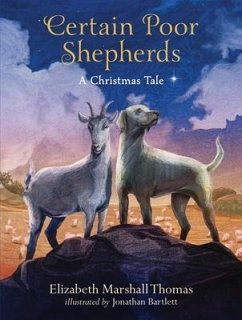 Certain Poor Shepherds: A Christmas Tale - Thomas, Elizabeth Marshall