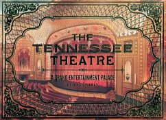 The Tennessee Theatre: A Grand Entertainment Palace - Neely, Jack