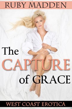 Cover The Capture of Grace (West Coast Erotica, #2) (eBook, ePUB)