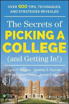 The Secrets of Picking a College (and Getting In!) - Jacobs, Lynn F; Hyman, Jeremy S; Durso-Finley, Jeffrey; Hyman, Jonah T