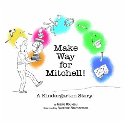 Make Way for Mitchell! A Kindergarten Story - Rouleau, Jessie; Zimmerman, Illustrated by Suzanne