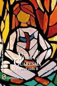 Vivir la Cuaresma : en el ciclo B - Monasterio de Monjas Trinitarias de Suesa