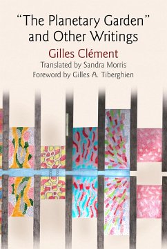 The Planetary Garden and Other Writings - Clément, Gilles