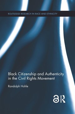 Black Citizenship and Authenticity in the Civil Rights Movement - Hohle, Randolph