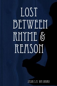 Lost Between Rhyme & Reason - Uhuru, Jasiri S. M. Wa