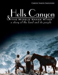 Hells Canyon and the Middle Snake River: A Story of the Land and Its People - Simon-Smolinski, Carole