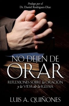 No dejen de orar - Quiñones, Luis A.