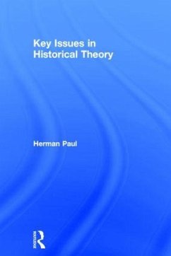 Key Issues in Historical Theory - Paul, Herman