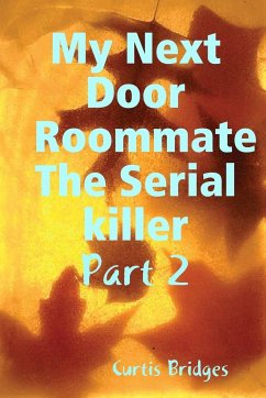 My Next Door Roommate The Serial killer - Bridges, Curtis