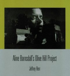 Aline Barnsdall's Olive Hill Project: Frank Lloyd Wright Sketches and Drawings, Edmund Teske Photographs - Herr, Jeffrey