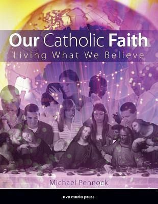 Our Catholic Faith - Revised Our Catholic Faith - Revised