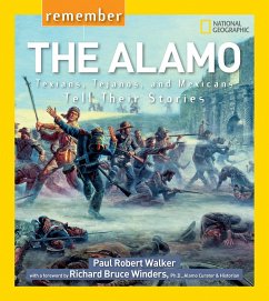 Remember the Alamo: Texians, Tejanos, and Mexicans Tell Their Stories - Walker, Paul