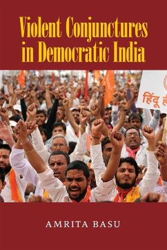 Violent Conjunctures in Democratic India - Basu, Amrita